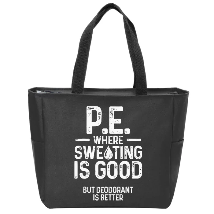 Physical Education PE Where Sweating Is Good PE Teacher Zip Tote Bag