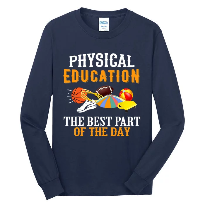 Physical Education PE The Best Part Of The Day Tall Long Sleeve T-Shirt