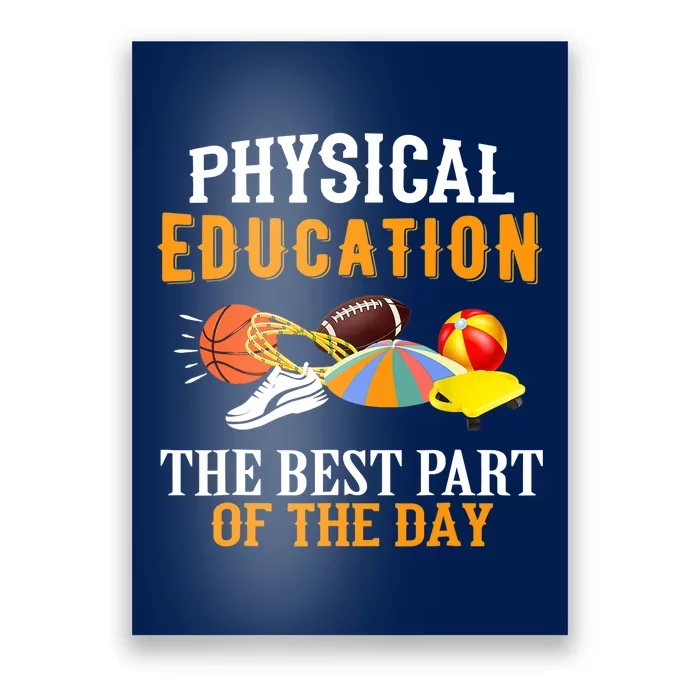 Physical Education PE The Best Part Of The Day Poster