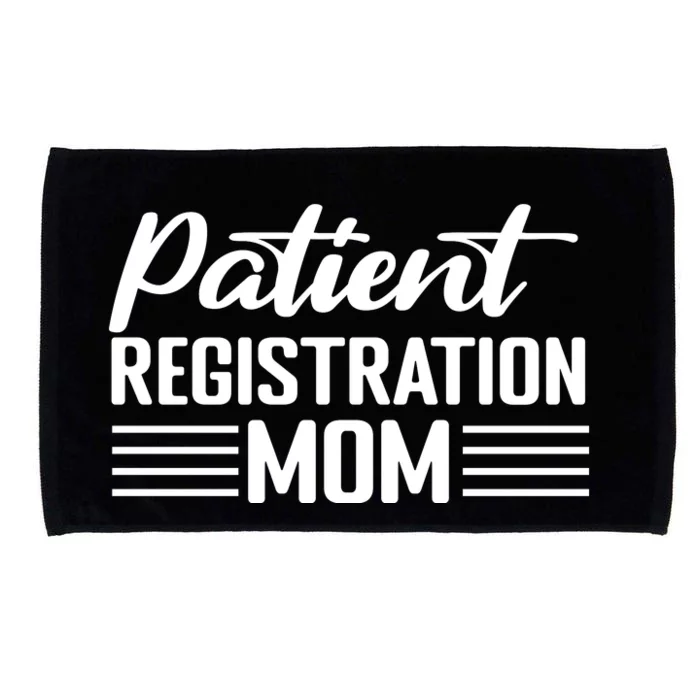 Patient Er Registrar Nursing Mom Saying Microfiber Hand Towel