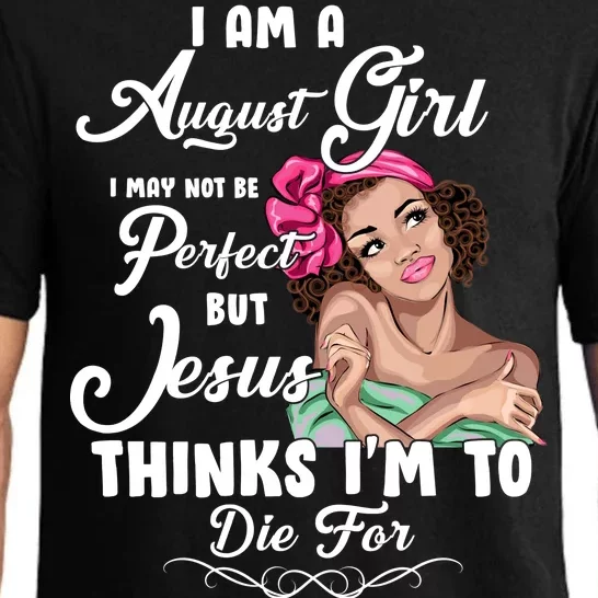 Perfect August Girl Jesus Thinks I'm To Die For Pajama Set