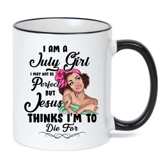 Perfect July Girl Jesus Thinks I'm To Die For Black Color Changing Mug