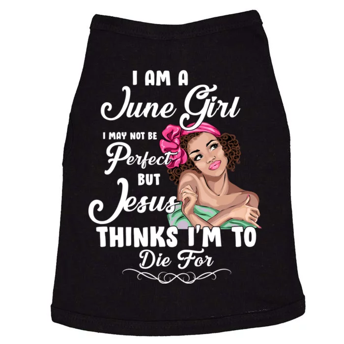 Perfect June Girl Jesus Thinks I'm To Die For Doggie Tank