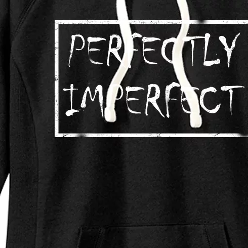 Perfectly Imperfect Women's Fleece Hoodie