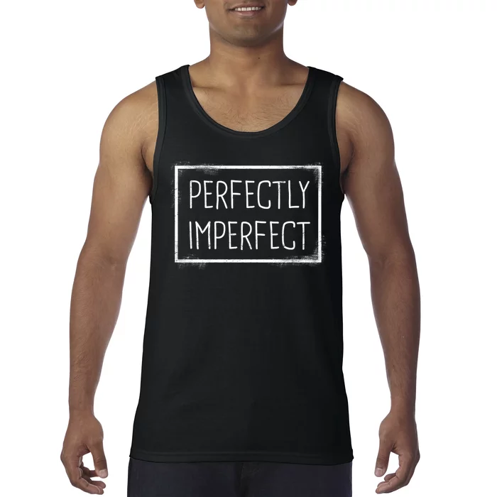 Perfectly Imperfect Funny Statement Tank Top