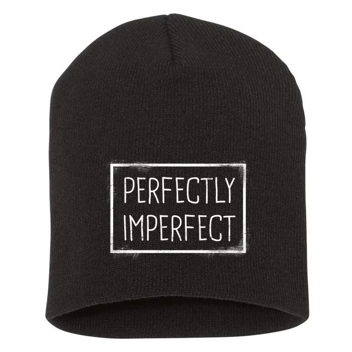 Perfectly Imperfect Funny Statement Short Acrylic Beanie