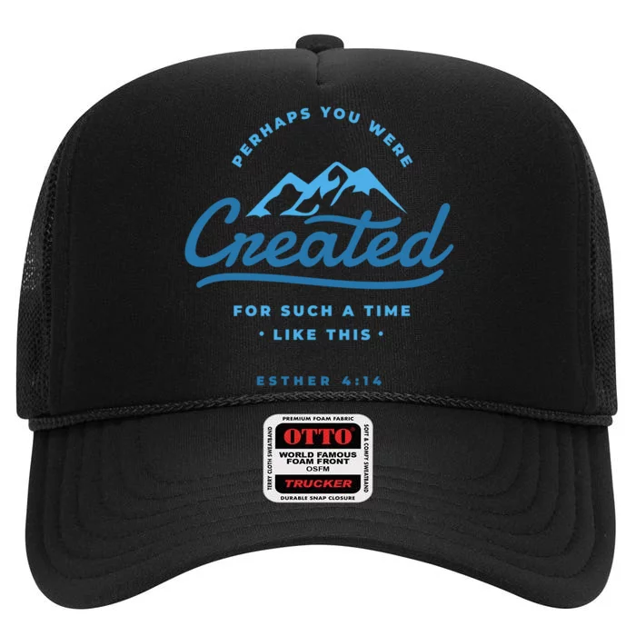 Perhaps You Were Created Bible Verse High Crown Mesh Trucker Hat