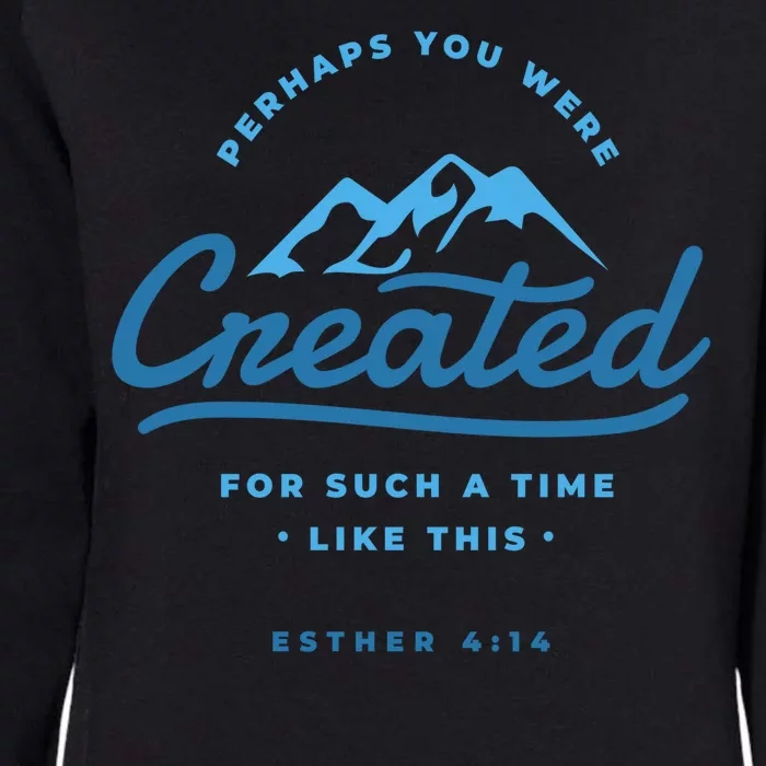 Perhaps You Were Created Bible Verse Womens California Wash Sweatshirt