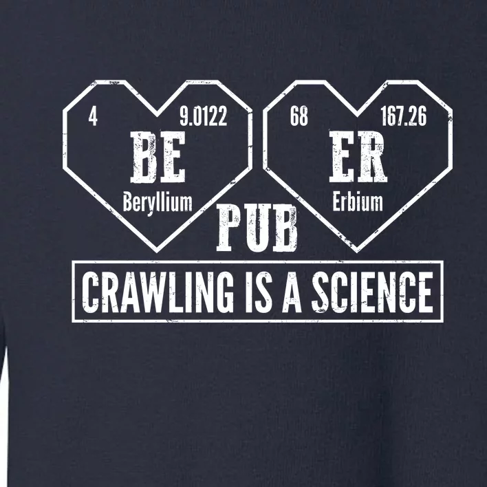 Periodic Table Beer Pub Crawling Is A Science Toddler Sweatshirt