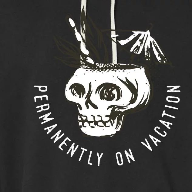 Permanently On Vacation Garment-Dyed Fleece Hoodie