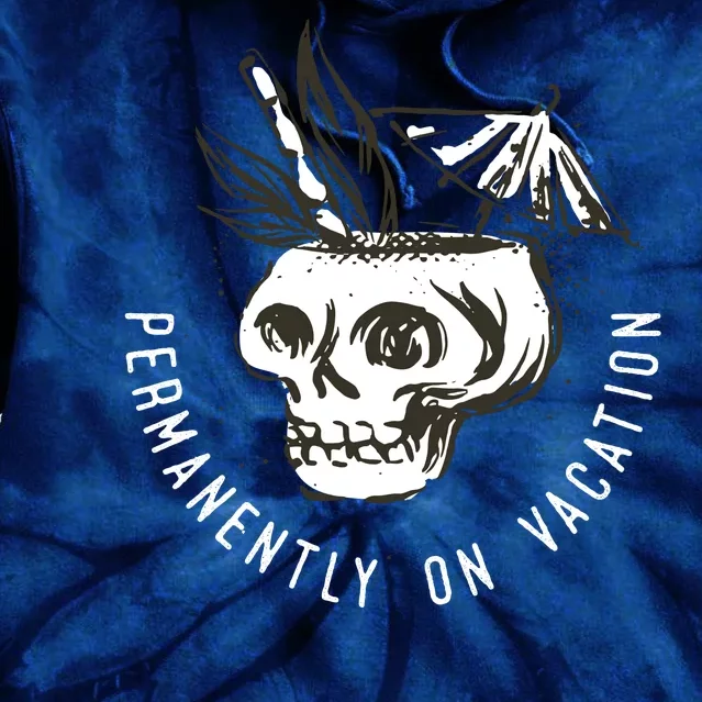 Permanently On Vacation Tie Dye Hoodie