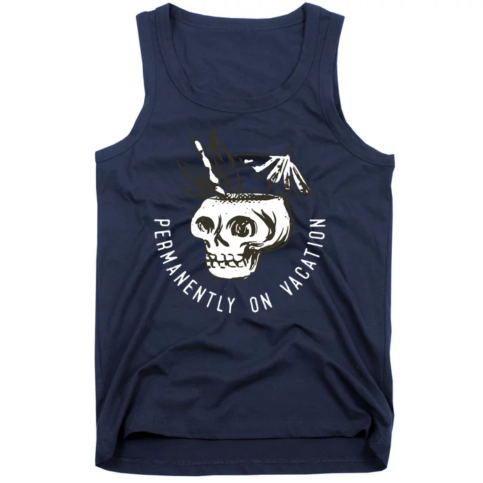 Permanently On Vacation Tank Top