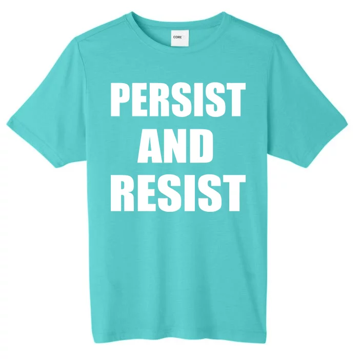 Persist And Resist ChromaSoft Performance T-Shirt