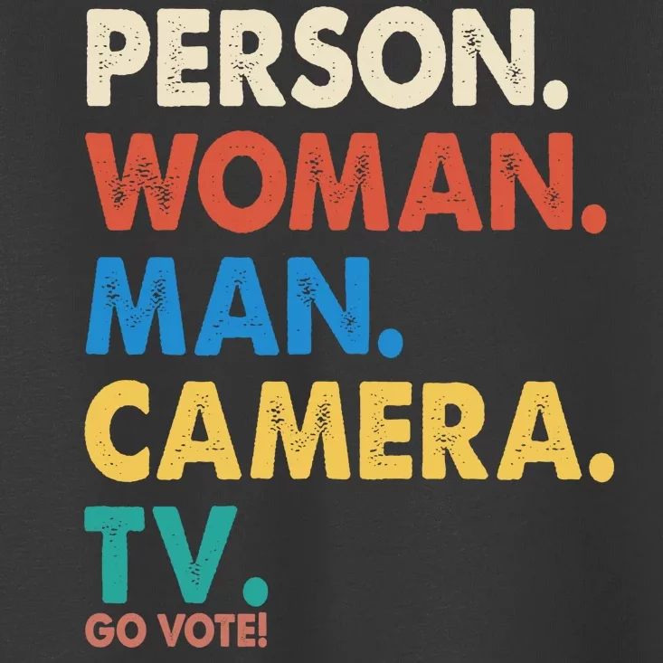 Person Woman Man Camera TV Go Vote Toddler T-Shirt