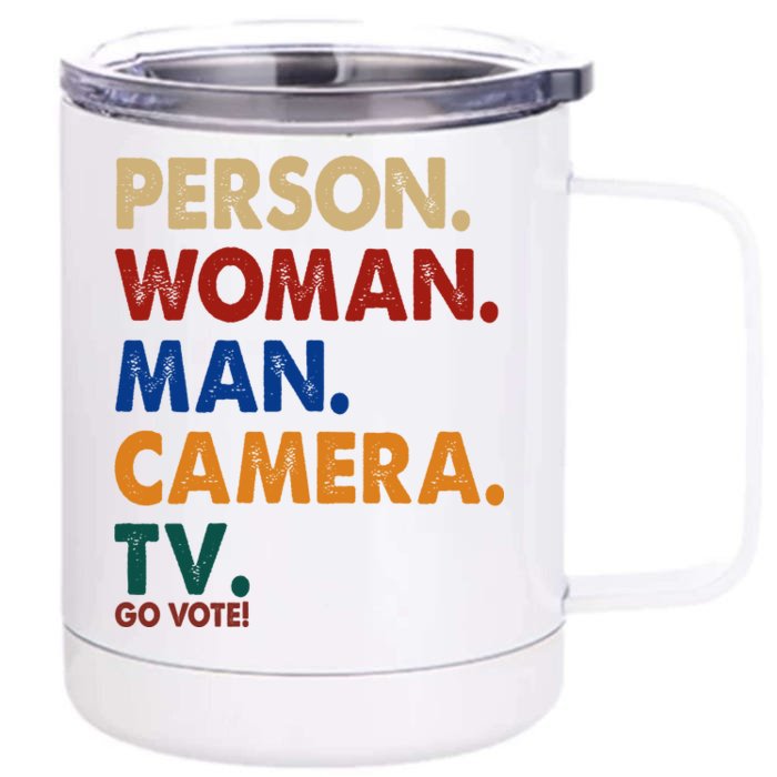 Person Woman Man Camera TV Go Vote Front & Back 12oz Stainless Steel Tumbler Cup