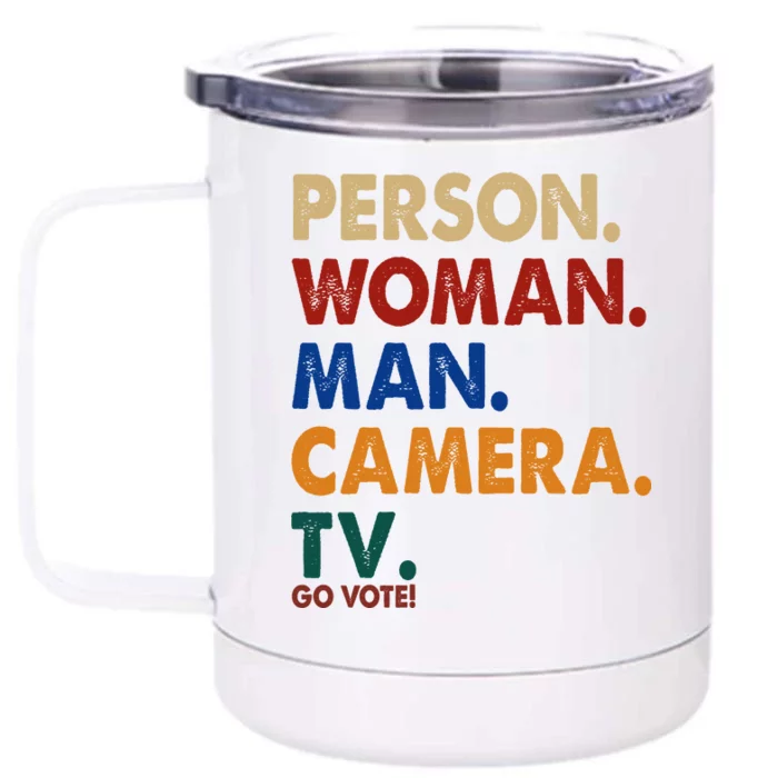 Person Woman Man Camera TV Go Vote Front & Back 12oz Stainless Steel Tumbler Cup