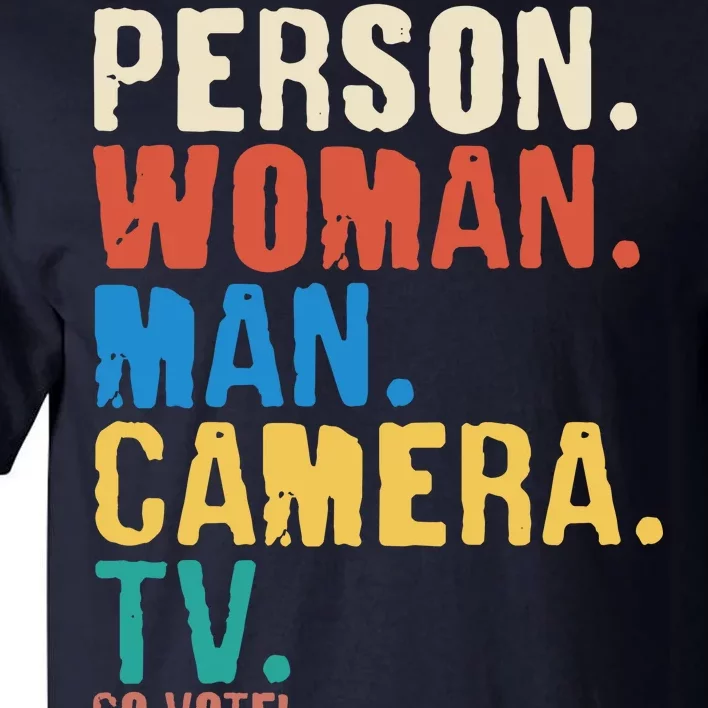 Person Woman Man Camera TV Go Vote Distressed Tall T-Shirt