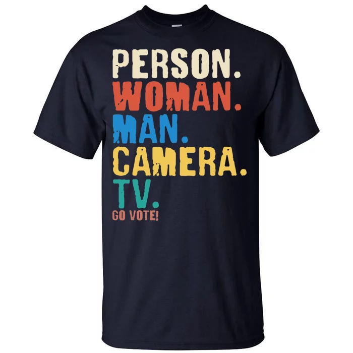 Person Woman Man Camera TV Go Vote Distressed Tall T-Shirt