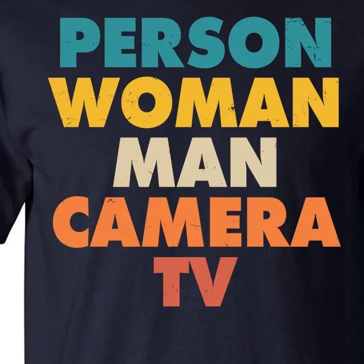 Person Woman Man Camera TV Trump Cognitive Test Tall T-Shirt