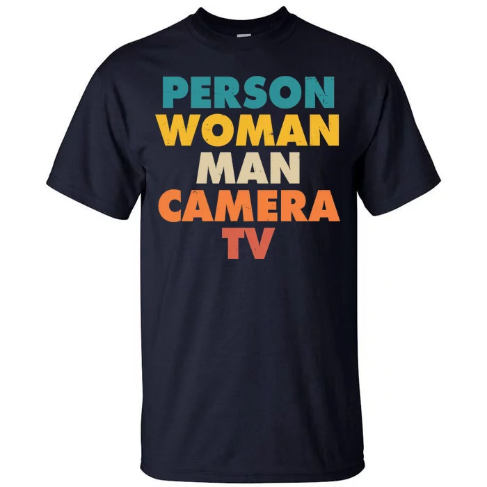 Person Woman Man Camera TV Trump Cognitive Test Tall T-Shirt