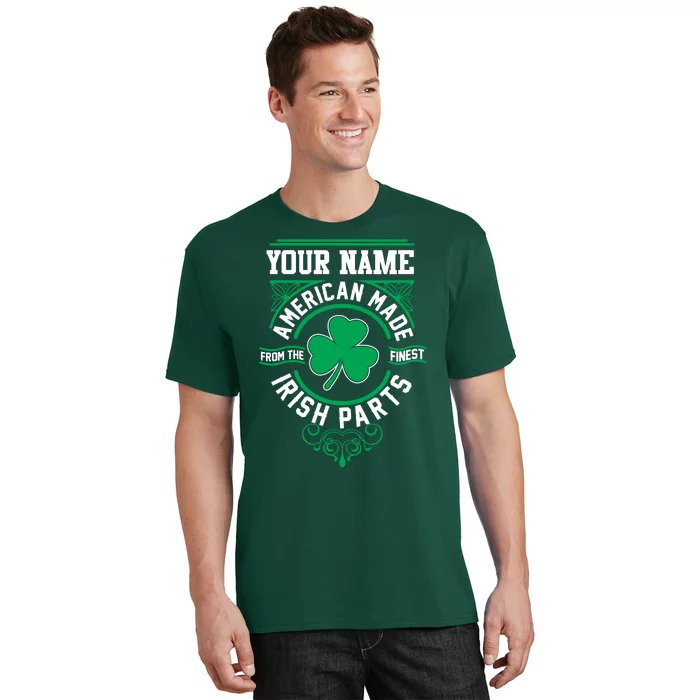 Personalize American Made Irish Parts St Patrick's Day T-Shirt