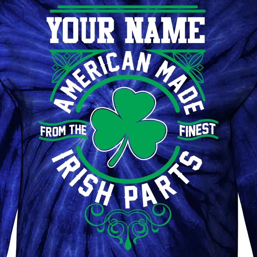 Personalize American Made Irish Parts St Patrick's Day Tie-Dye Long Sleeve Shirt