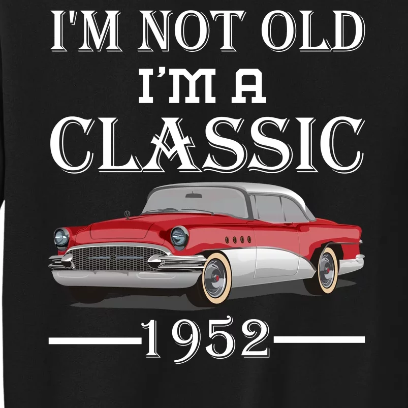 Personalize Birthday Year I'm not Old I'm a Classic Car Tall Sweatshirt