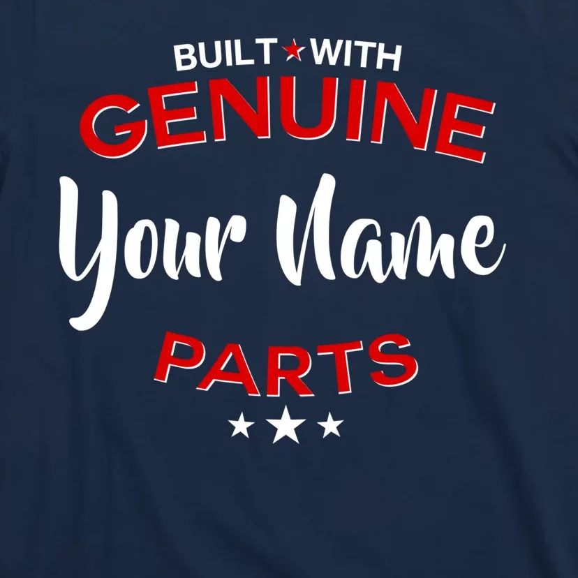 Personalize Built With Genuine Parts Custom Name T-Shirt