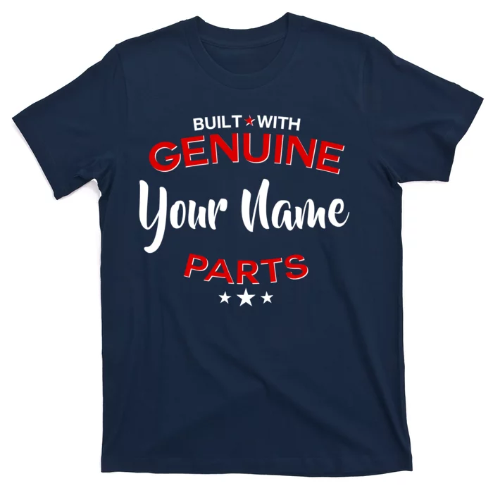 Personalize Built With Genuine Parts Custom Name T-Shirt