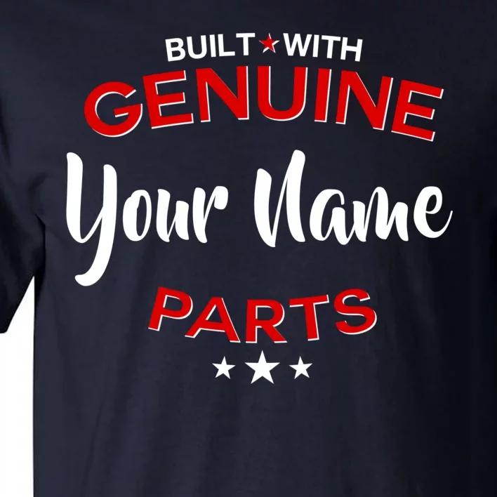 Personalize Built With Genuine Parts Custom Name Tall T-Shirt