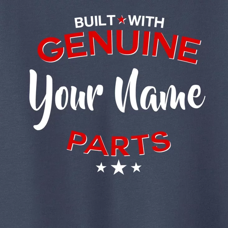 Personalize Built With Genuine Parts Custom Name Toddler T-Shirt