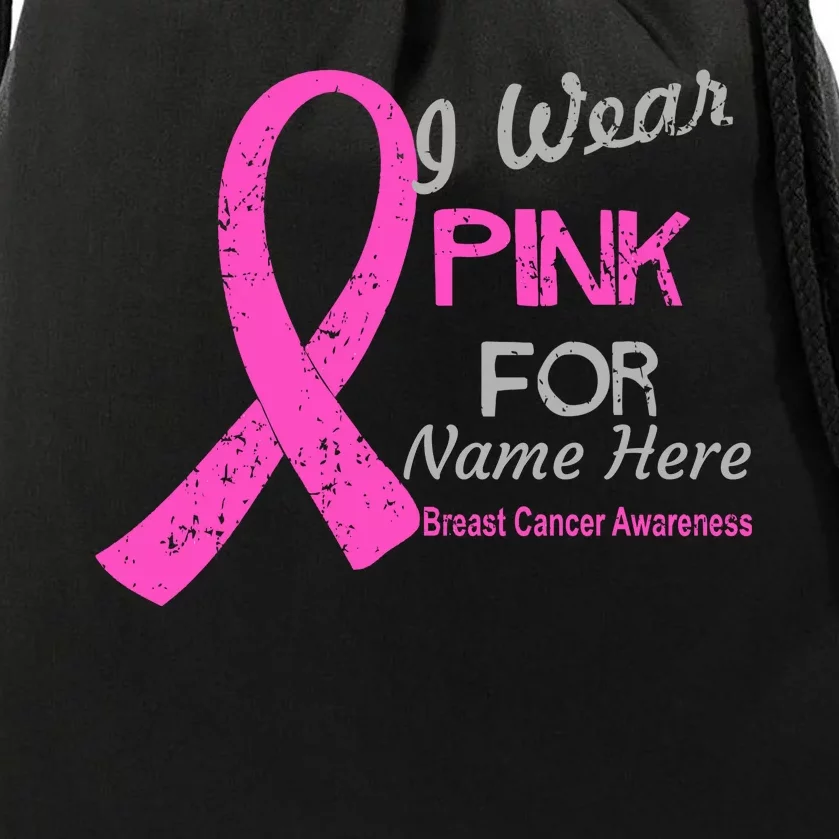 Personalize I Wear Pink For My Custom Breast Cancer Drawstring Bag