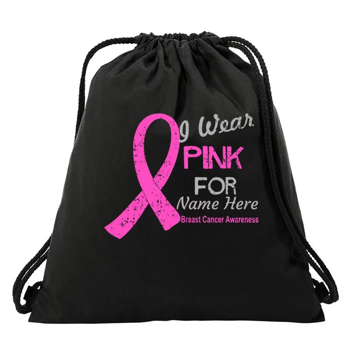 Personalize I Wear Pink For My Custom Breast Cancer Drawstring Bag