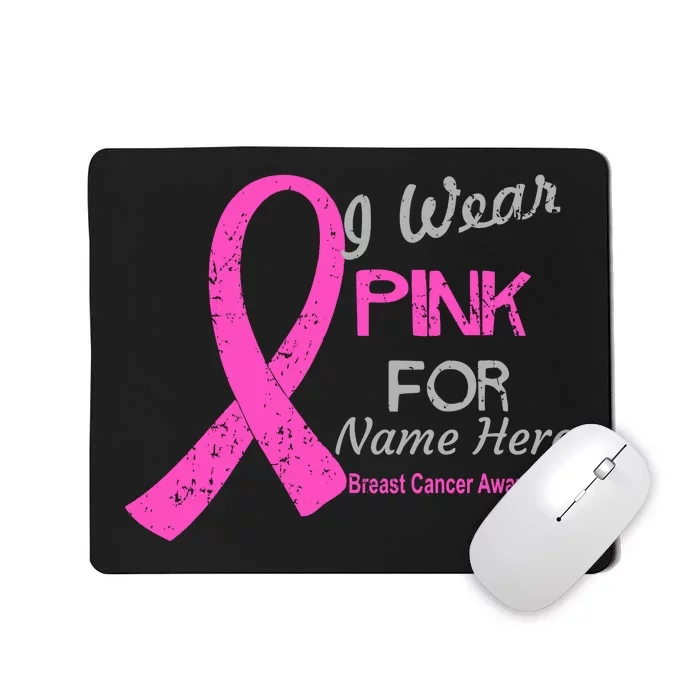 Personalize I Wear Pink For My Custom Breast Cancer Mousepad