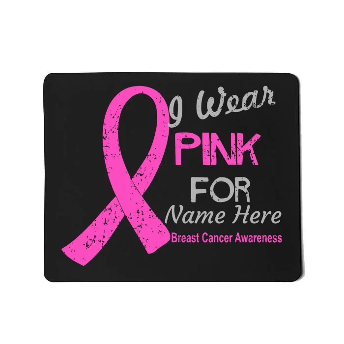 Personalize I Wear Pink For My Custom Breast Cancer Mousepad