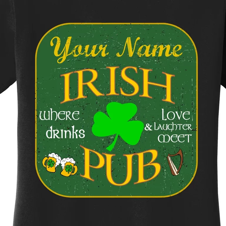 Personalize Irish Pub St Patricks Day Custom Women's T-Shirt