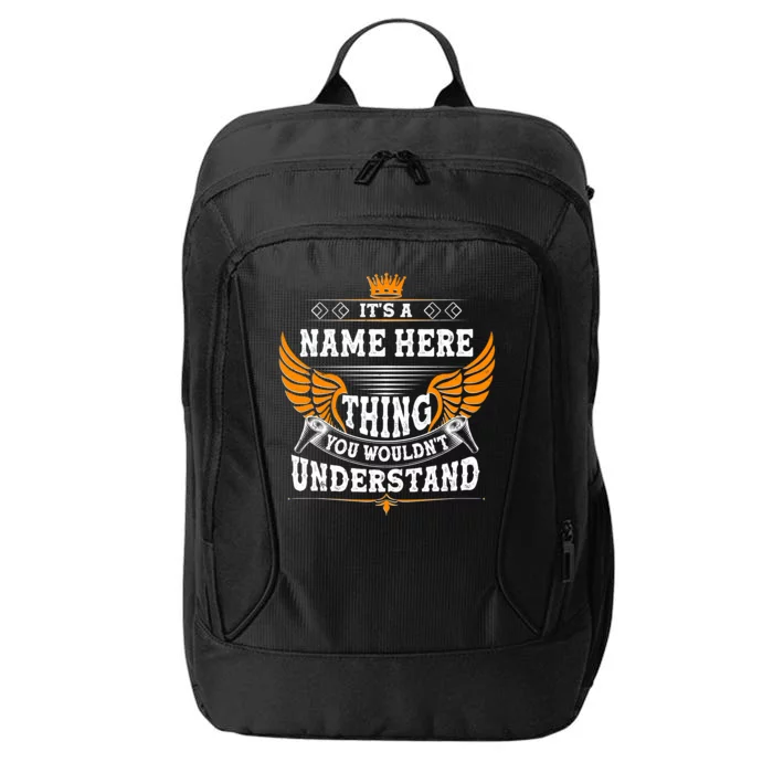 Personalize It's A Name Thing You Wouldn't Understand Custom City Backpack