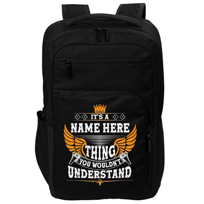 Personalize It's A Name Thing You Wouldn't Understand Custom Impact Tech Backpack