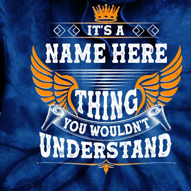 Personalize It's A Name Thing You Wouldn't Understand Custom Tie Dye Hoodie