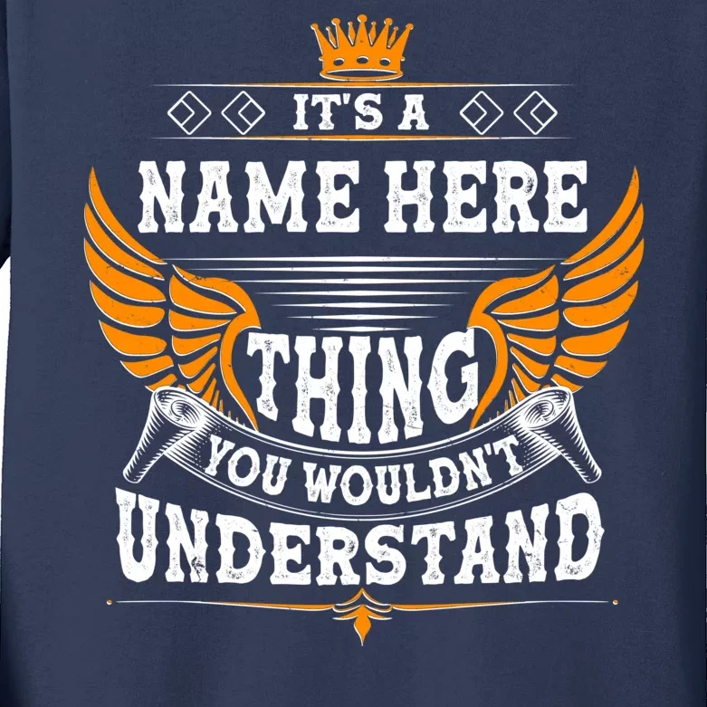 Personalize It's A Name Thing You Wouldn't Understand Custom Kids Long Sleeve Shirt