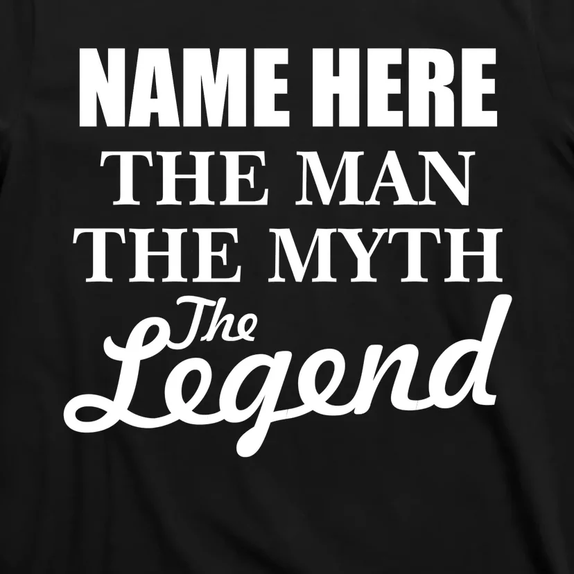 Personalize Name The Man Myth Legend Custom T-Shirt