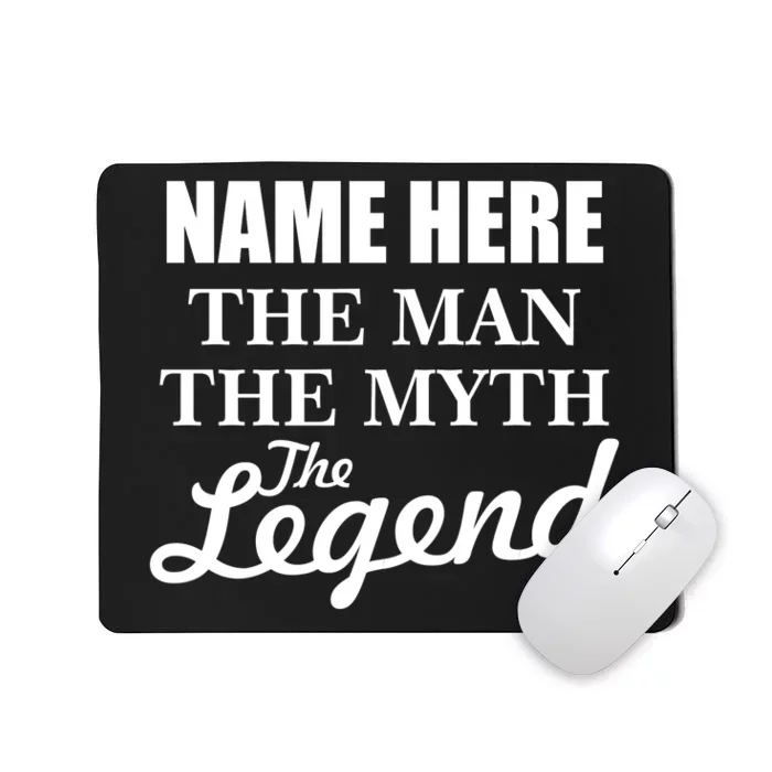 Personalize Name The Man Myth Legend Custom Mousepad