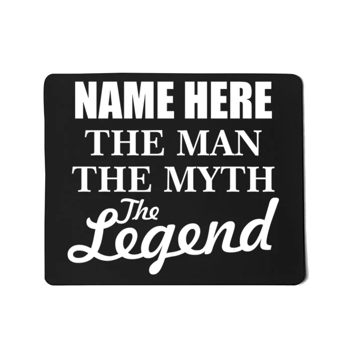 Personalize Name The Man Myth Legend Custom Mousepad