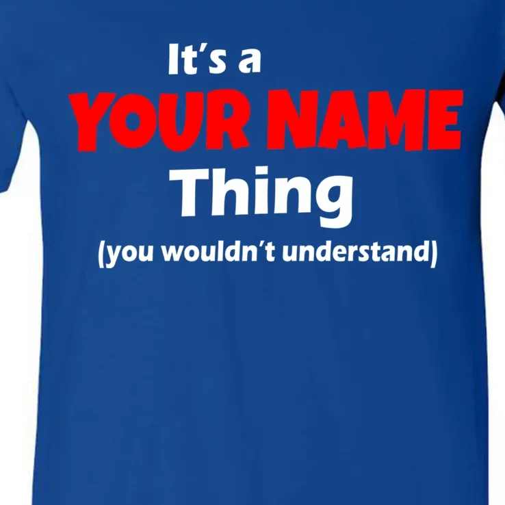 Personalized Funny You Wouldn't Understand Custom Name V-Neck T-Shirt