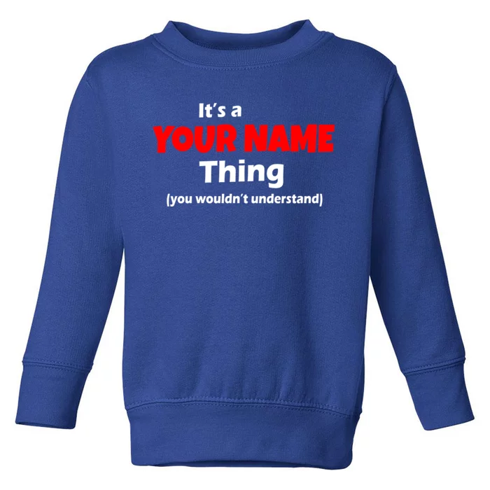 Personalized Funny You Wouldn't Understand Custom Name Toddler Sweatshirt