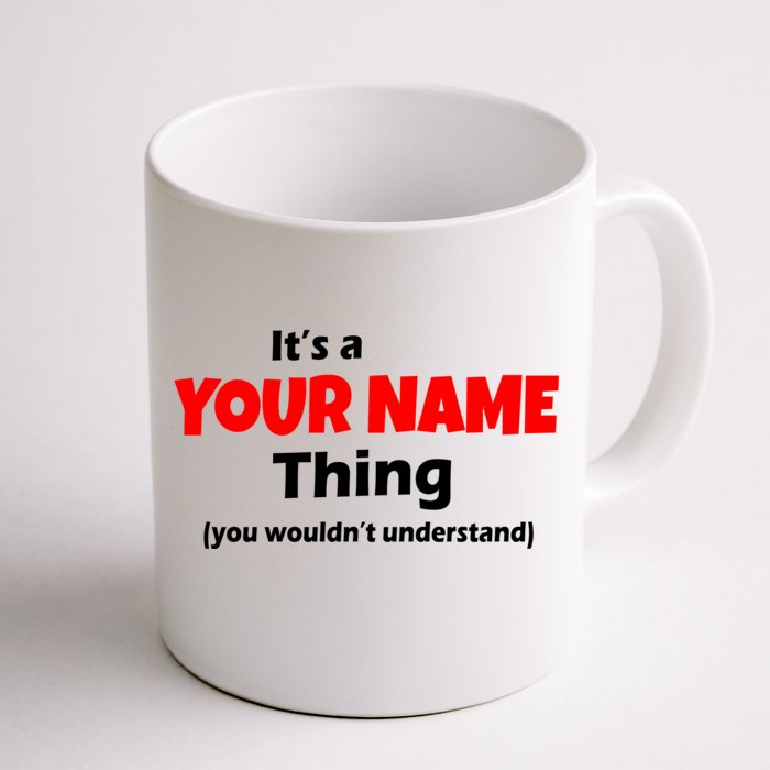 Personalized Funny You Wouldn't Understand Custom Name Front & Back Coffee Mug