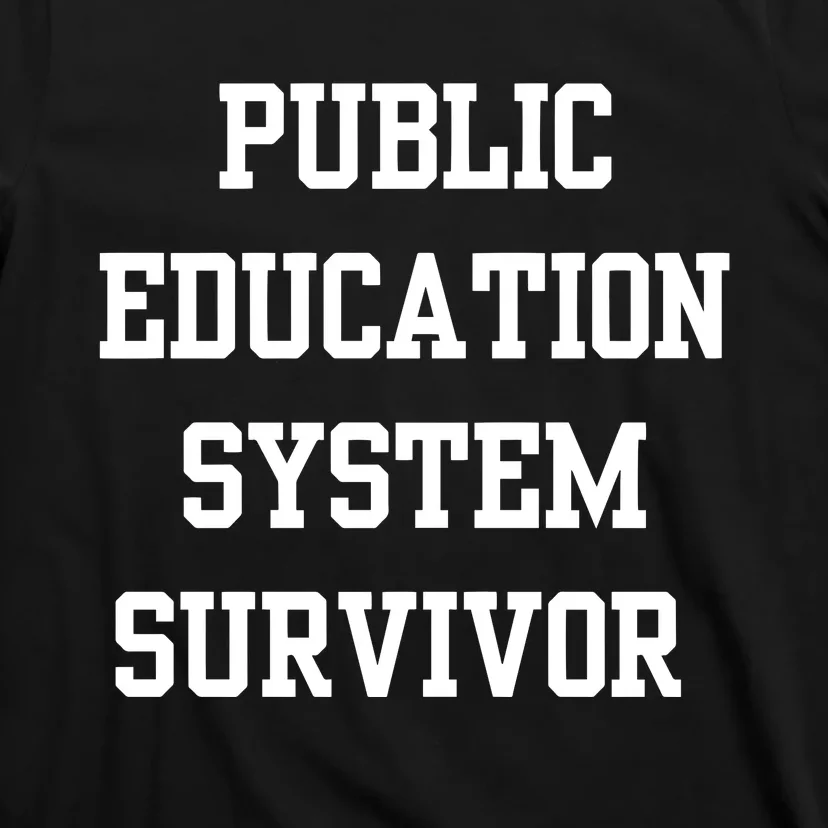 Public Education System Survivor T-Shirt