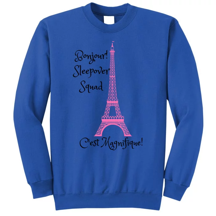 Paris Eiffel Sleepover Slumber Party Squad Gift Tall Sweatshirt