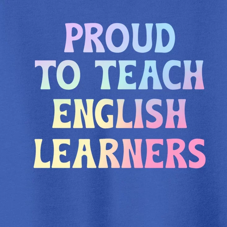 Proud Esl Teacher English As A Second Language Teacher Gift Toddler T-Shirt