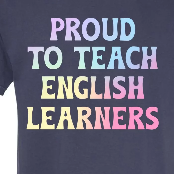 Proud Esl Teacher English As A Second Language Teacher Gift Garment-Dyed Heavyweight T-Shirt